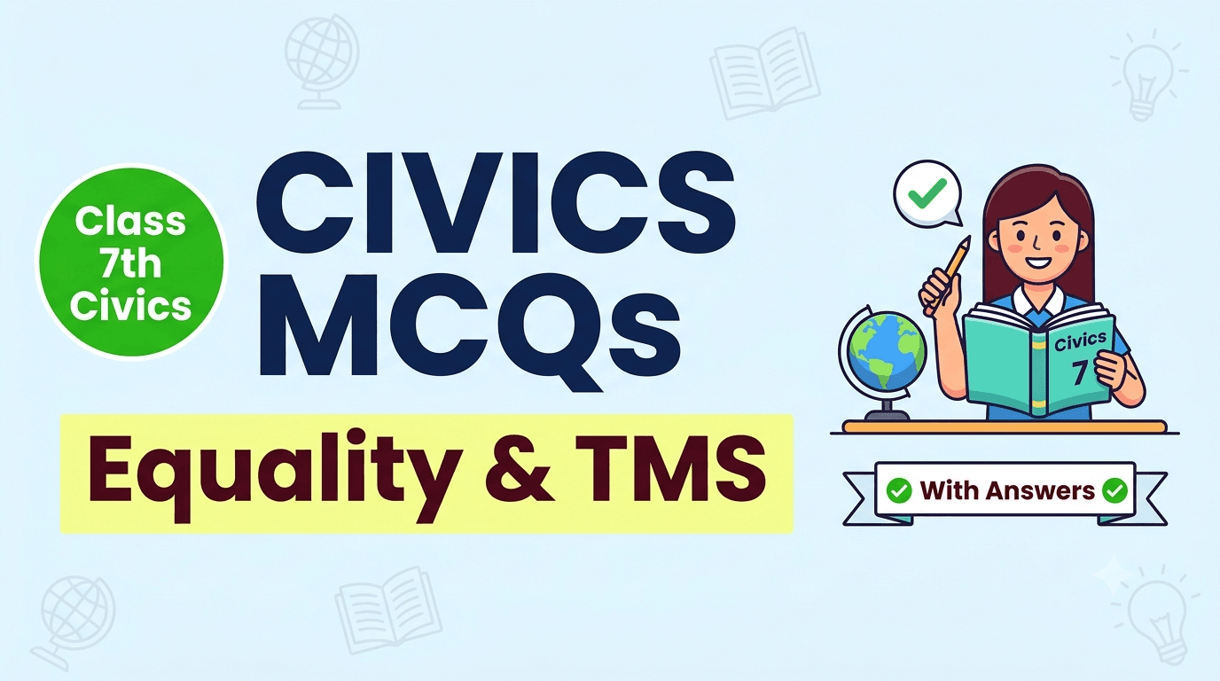 class 7 civics mcqs with answers equality & tms